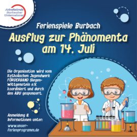 Ferienspiele Burbach – Ausflug zur Phänomenta